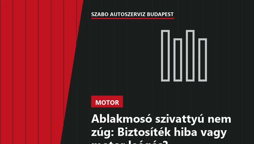 Ablakmosó szivattyú nem zúg: Biztosíték hiba vagy motor leégés?