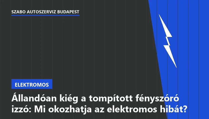 Állandóan kiég a tompított fényszóró izzó: Mi okozhatja az elektromos hibát?
