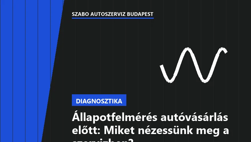 Állapotfelmérés autóvásárlás előtt: Miket nézessünk meg a szervizben? - 2. ábra