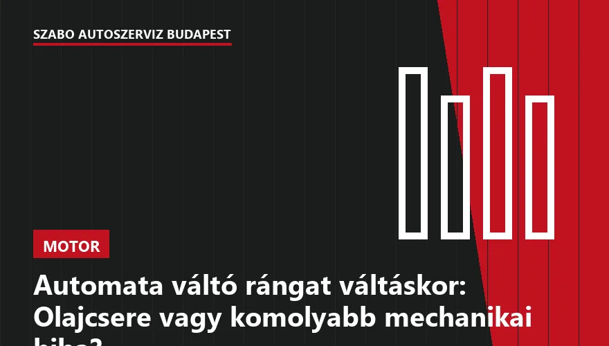 Automata váltó rángat váltáskor: Olajcsere vagy komolyabb mechanikai hiba? - 2. ábra