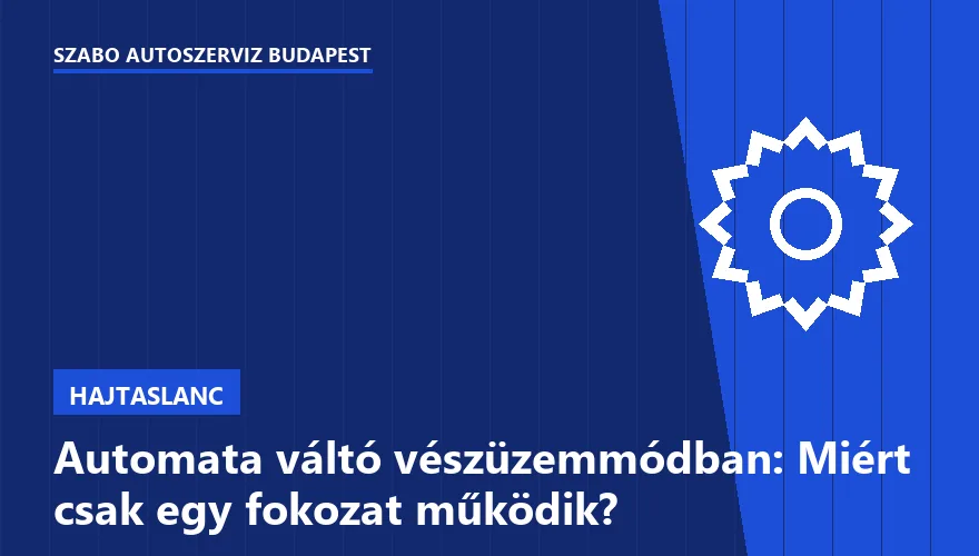 Automata váltó vészüzemmódban: Miért csak egy fokozat működik? - 1. ábra