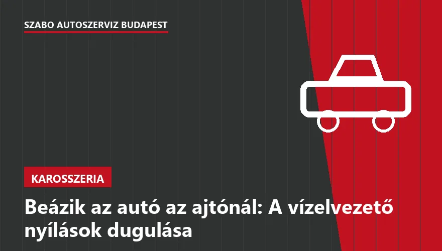 Beázik az autó az ajtónál: A vízelvezető nyílások dugulása - 1. ábra