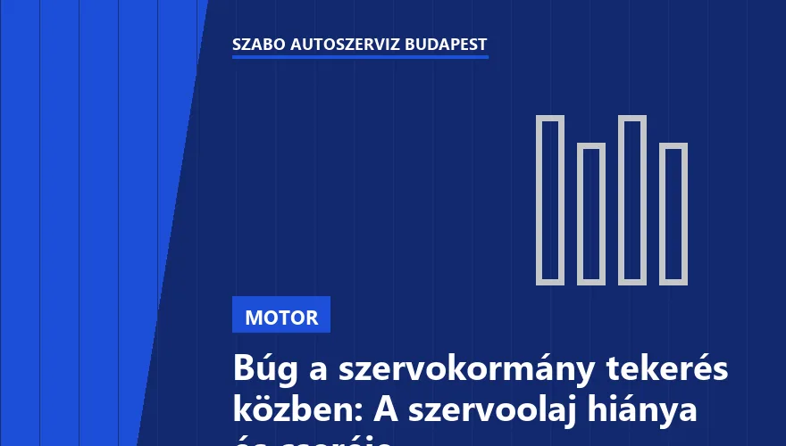 Búg a szervokormány tekerés közben: A szervoolaj hiánya és cseréje