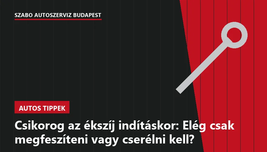 Csikorog az ékszíj indításkor: Elég csak megfeszíteni vagy cserélni kell?