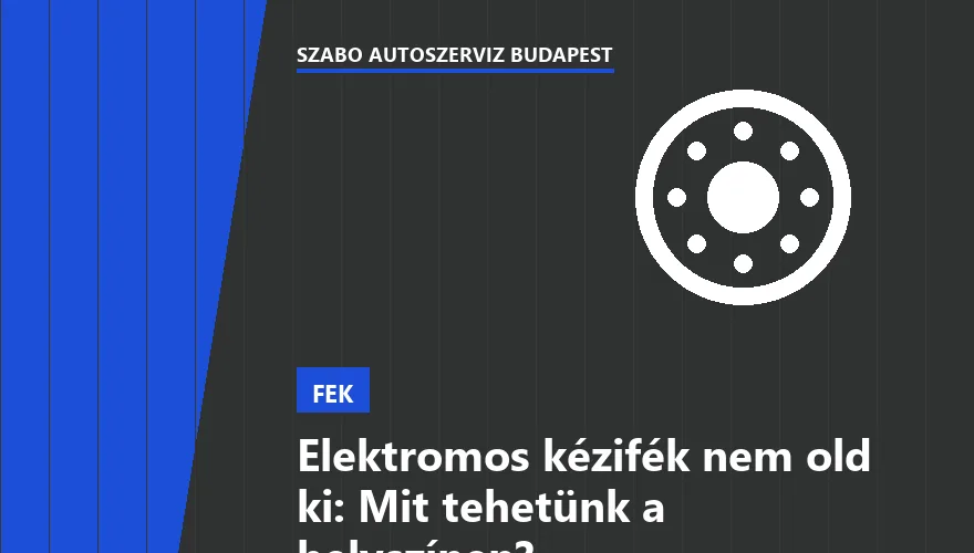 Elektromos kézifék nem old ki: Mit tehetünk a helyszínen?