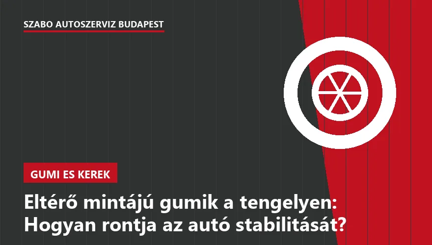Eltérő mintájú gumik a tengelyen: Hogyan rontja az autó stabilitását?