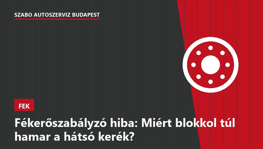 Fékerőszabályzó hiba: Miért blokkol túl hamar a hátsó kerék?