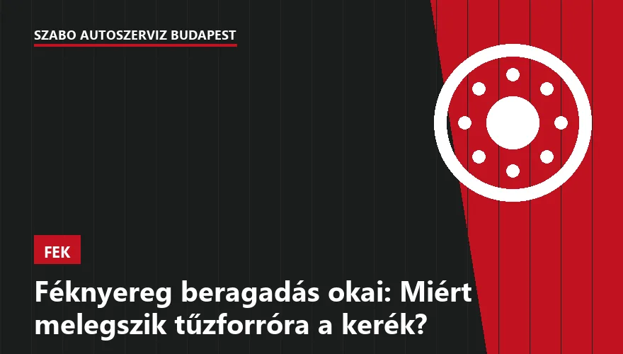 Féknyereg beragadás okai: Miért melegszik tűzforróra a kerék? - 1. ábra