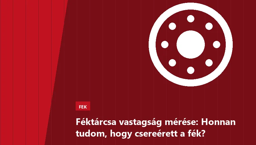 Féktárcsa vastagság mérése: Honnan tudom, hogy csereérett a fék? - 1. ábra