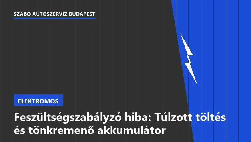 Feszültségszabályzó hiba: Túlzott töltés és tönkremenő akkumulátor