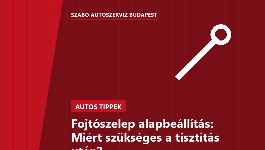 Fojtószelep alapbeállítás: Miért szükséges a tisztítás után?