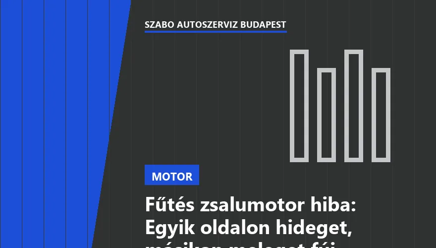 Fűtés zsalumotor hiba: Egyik oldalon hideget, másikon meleget fúj