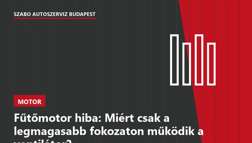 Fűtőmotor hiba: Miért csak a legmagasabb fokozaton működik a ventilátor? - 2. ábra