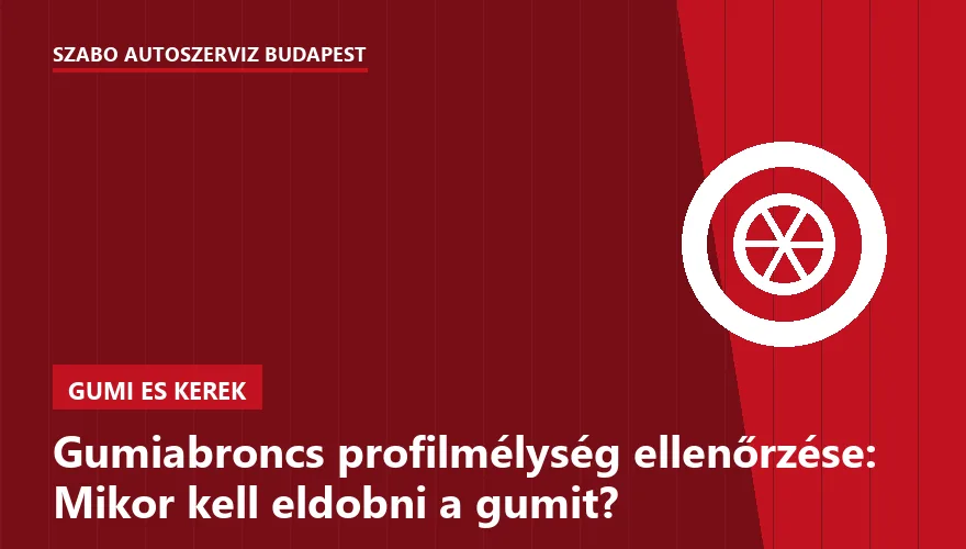 Gumiabroncs profilmélység ellenőrzése: Mikor kell eldobni a gumit?