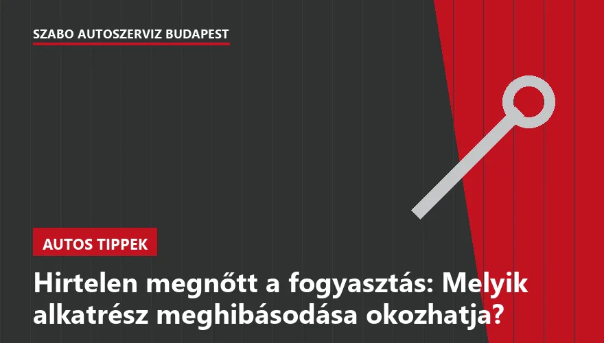 Hirtelen megnőtt a fogyasztás: Melyik alkatrész meghibásodása okozhatja?