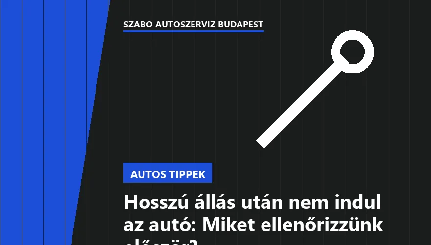 Hosszú állás után nem indul az autó: Miket ellenőrizzünk először? - 2. ábra