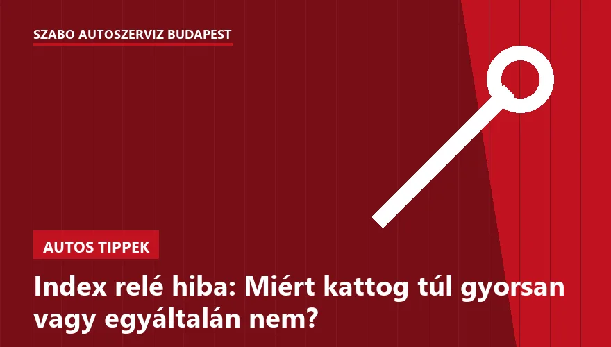 Index relé hiba: Miért kattog túl gyorsan vagy egyáltalán nem?