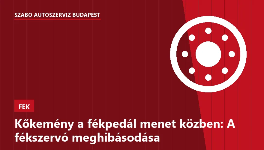 Kőkemény a fékpedál menet közben: A fékszervó meghibásodása