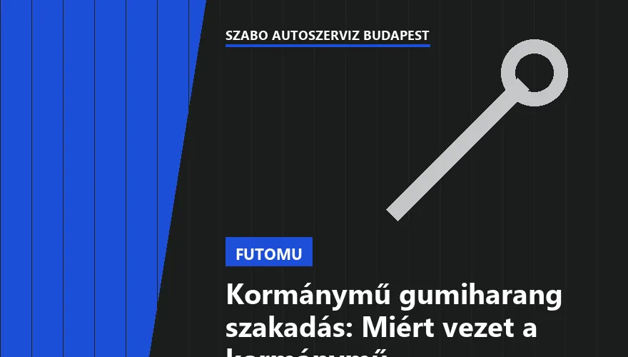 Kormánymű gumiharang szakadás: Miért vezet a kormánymű tönkremeneteléhez?