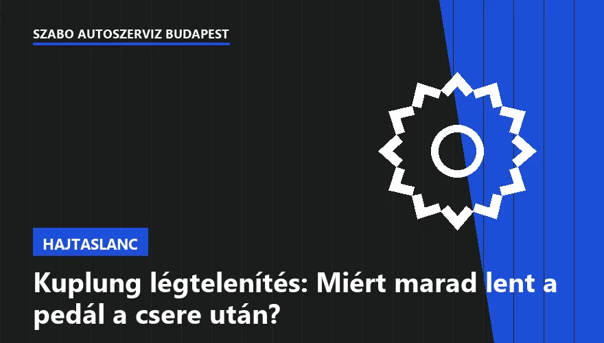 Kuplung légtelenítés: Miért marad lent a pedál a csere után?