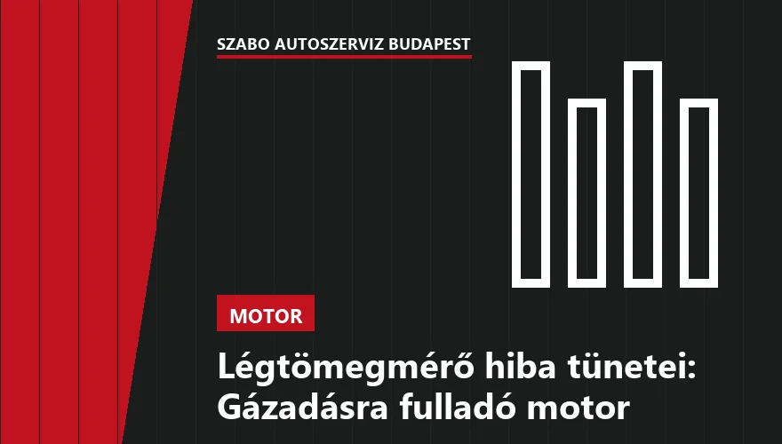 Légtömegmérő hiba tünetei: Gázadásra fulladó motor