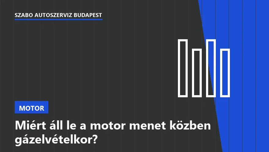 Miért áll le a motor menet közben gázelvételkor?
