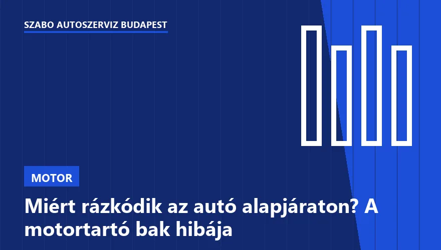 Miért rázkódik az autó alapjáraton? A motortartó bak hibája