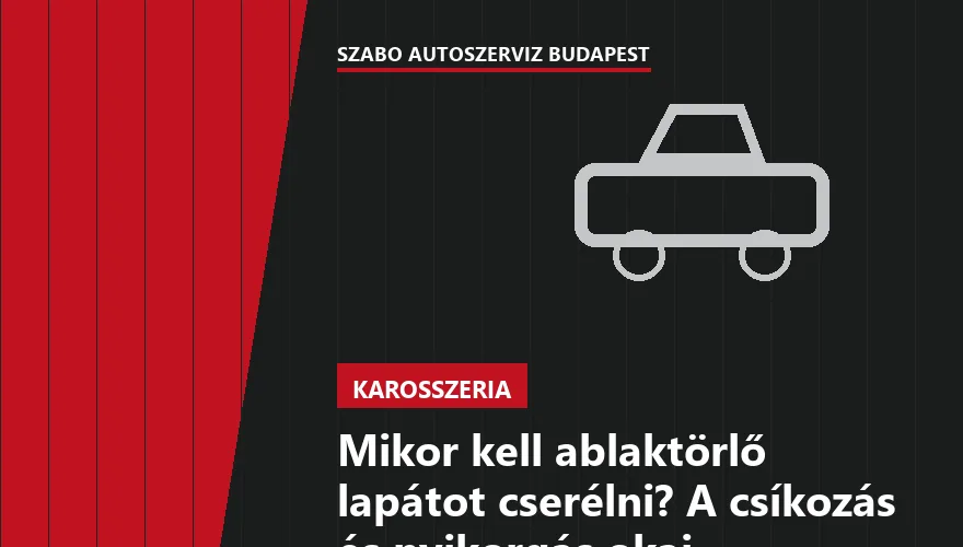Mikor kell ablaktörlő lapátot cserélni? A csíkozás és nyikorgás okai