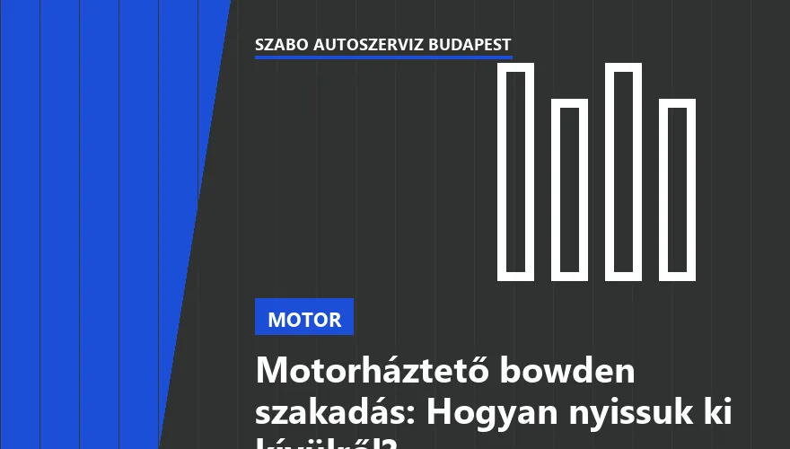 Motorháztető bowden szakadás: Hogyan nyissuk ki kívülről?