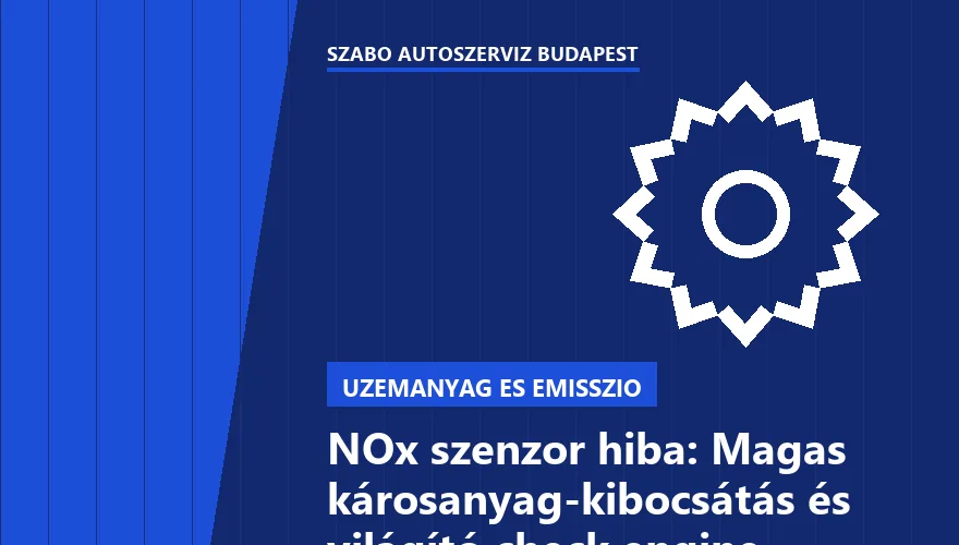 NOx szenzor hiba: Magas károsanyag-kibocsátás és világító check engine