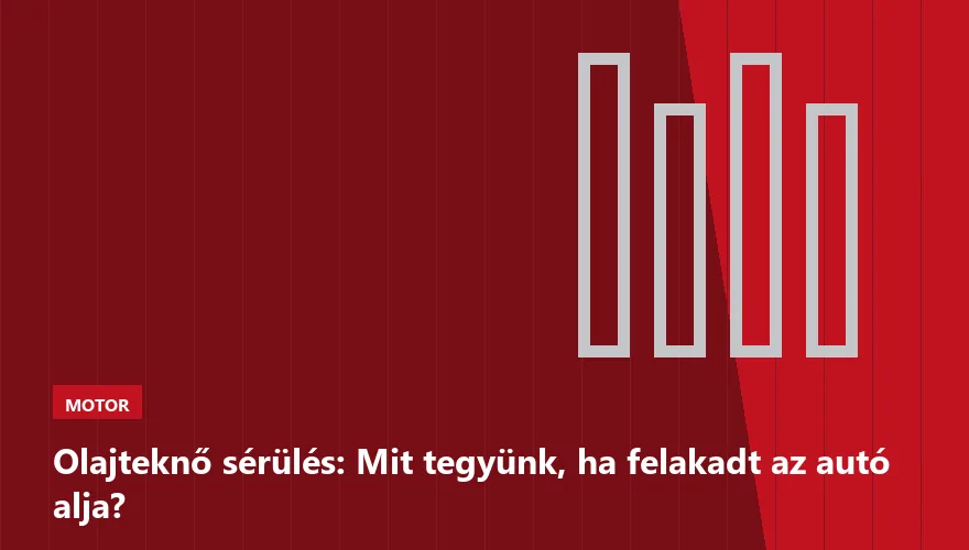 Olajteknő sérülés: Mit tegyünk, ha felakadt az autó alja? - 1. ábra