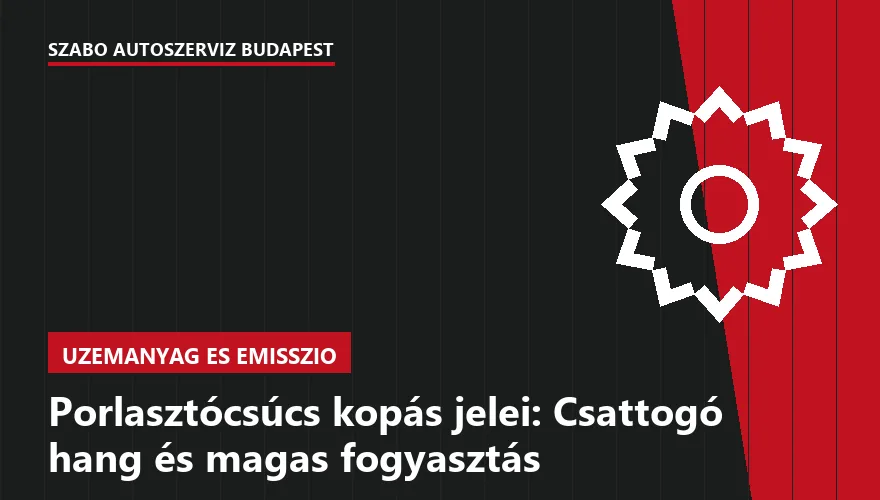 Porlasztócsúcs kopás jelei: Csattogó hang és magas fogyasztás
