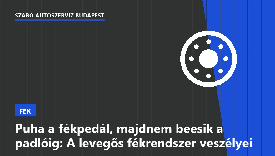 Puha a fékpedál, majdnem beesik a padlóig: A levegős fékrendszer veszélyei