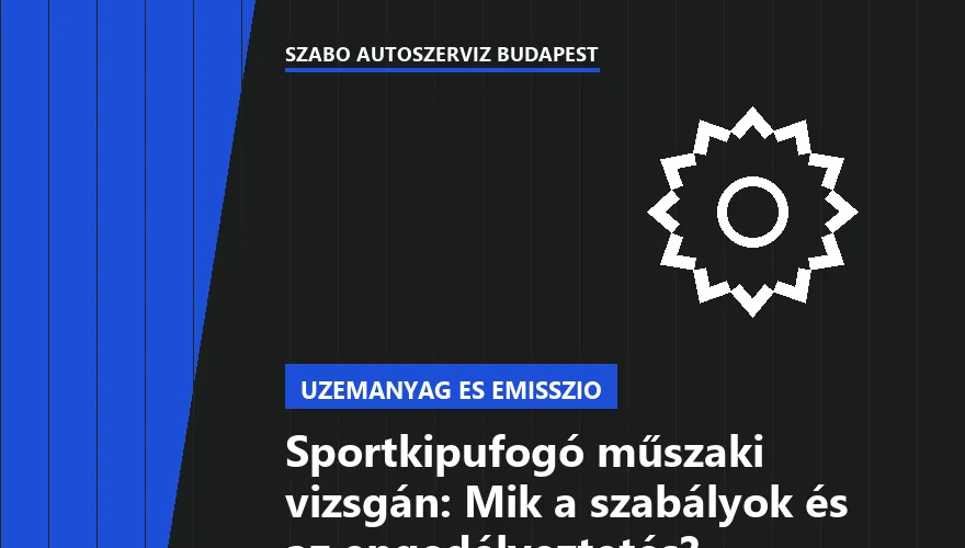Sportkipufogó műszaki vizsgán: Mik a szabályok és az engedélyeztetés?