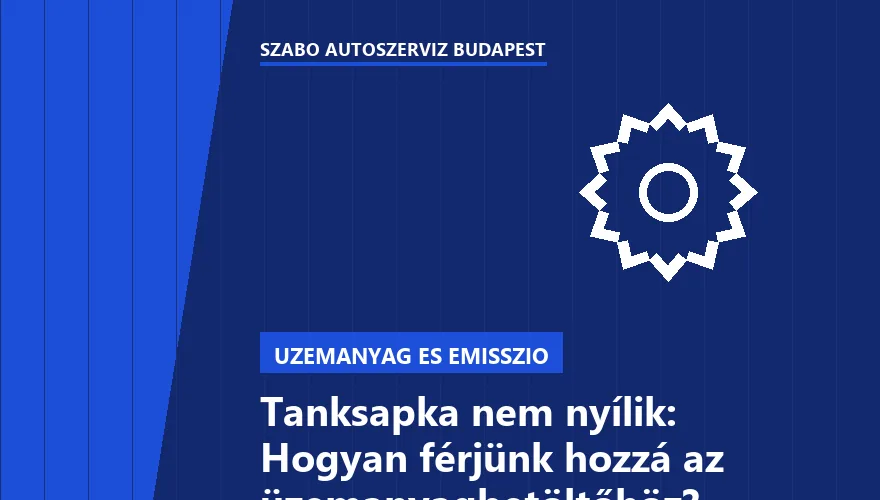 Tanksapka nem nyílik: Hogyan férjünk hozzá az üzemanyagbetöltőhöz?