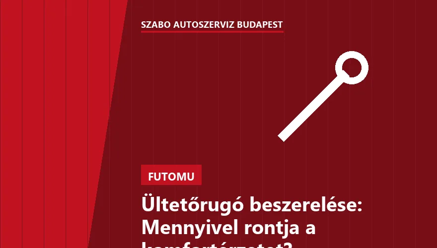 Ültetőrugó beszerelése: Mennyivel rontja a komfortérzetet?
