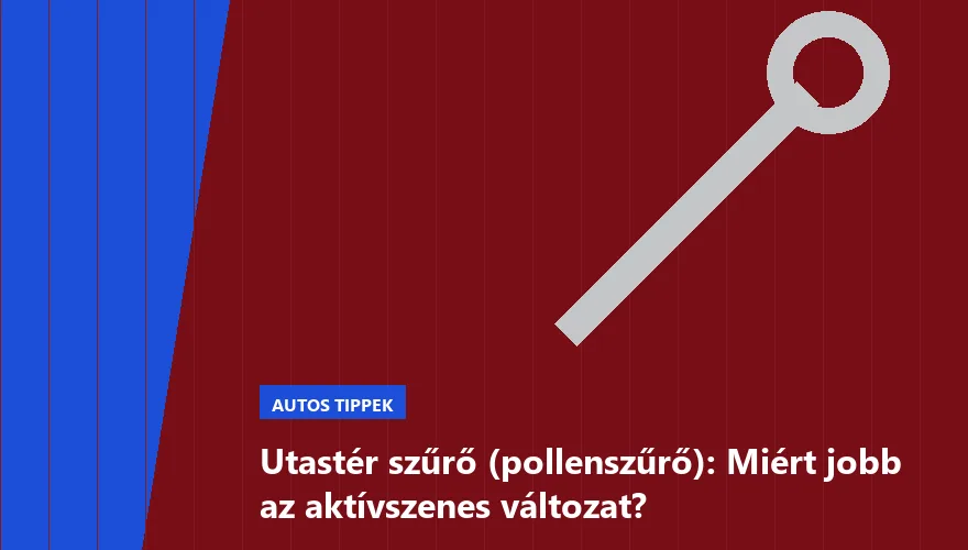 Utastér szűrő (pollenszűrő): Miért jobb az aktívszenes változat? - 2. ábra