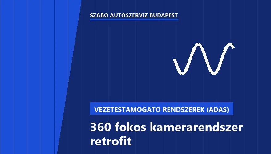 360 fokos kamerarendszer retrofit - autószerviz Budapest, Szabó Autószervíz műhely