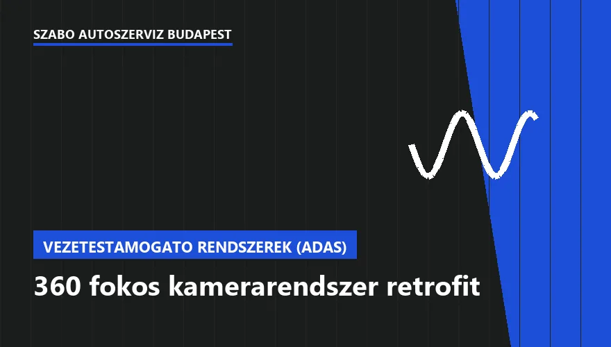 360 fokos kamerarendszer retrofit a Szabó Autószervíz Budapest szervizében