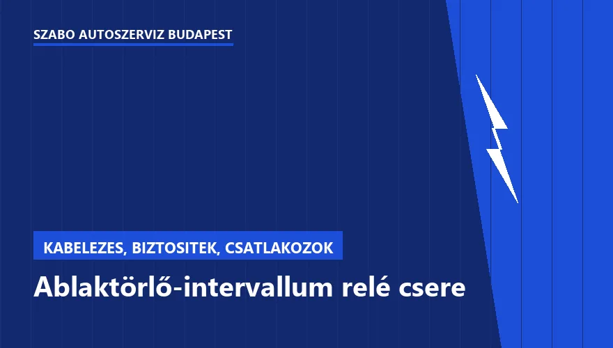 Ablaktörlő-intervallum relé csere - autószerviz Budapest, Szabó Autószervíz műhely