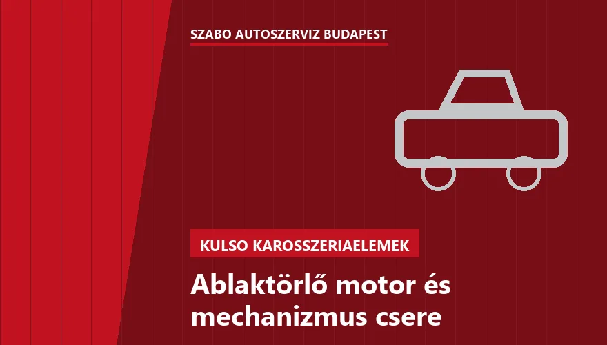 Ablaktörlő motor és mechanizmus csere a Szabó Autószervíz Budapest szervizében