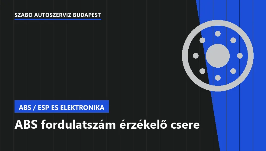 ABS fordulatszám érzékelő csere - autószerviz Budapest, Szabó Autószervíz műhely