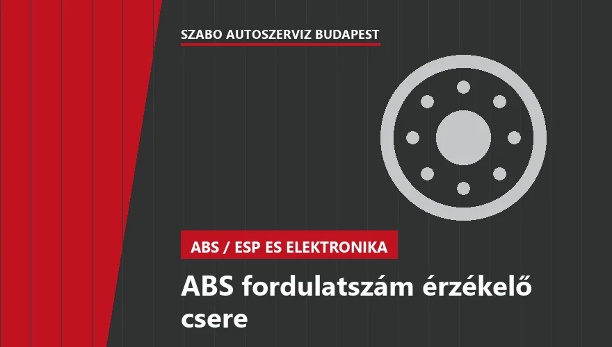 ABS fordulatszám érzékelő csere a Szabó Autószervíz Budapest szervizében