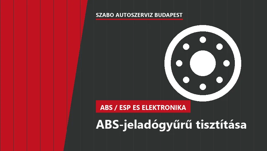ABS-jeladógyűrű tisztítása - autószerviz Budapest, Szabó Autószervíz műhely