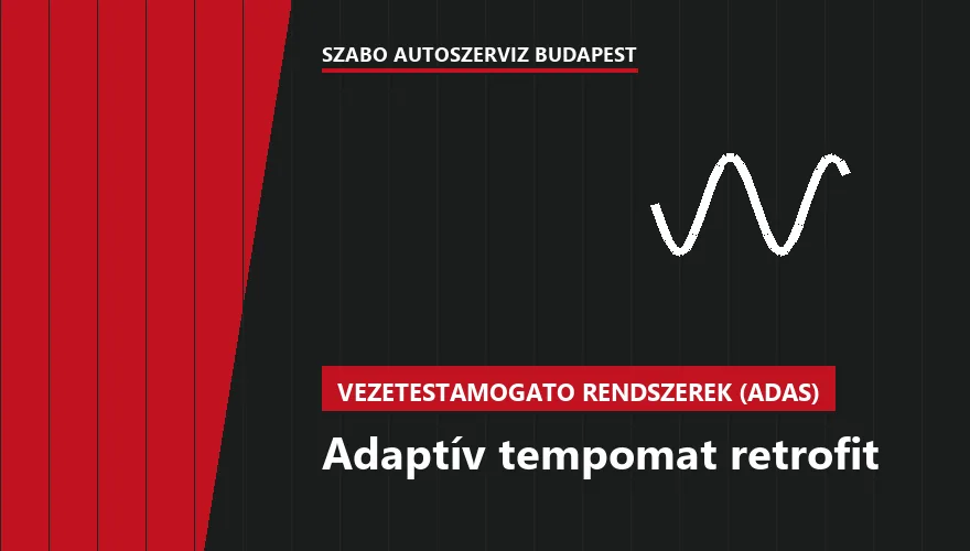 Adaptív tempomat retrofit a Szabó Autószervíz Budapest szervizében