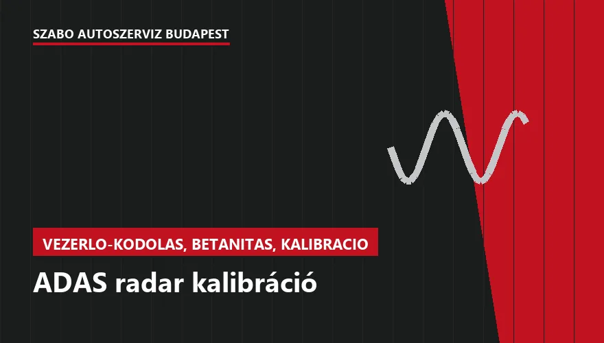 ADAS radar kalibráció - autószerviz Budapest, Szabó Autószervíz műhely
