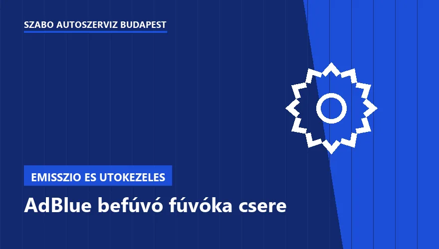 AdBlue befúvó fúvóka csere - autószerviz Budapest, Szabó Autószervíz műhely