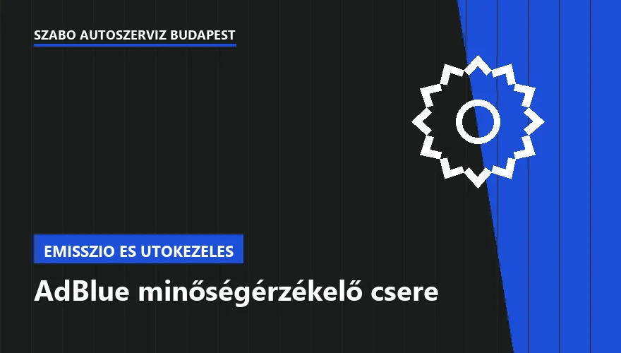 AdBlue minőségérzékelő csere - autószerviz Budapest, Szabó Autószervíz műhely
