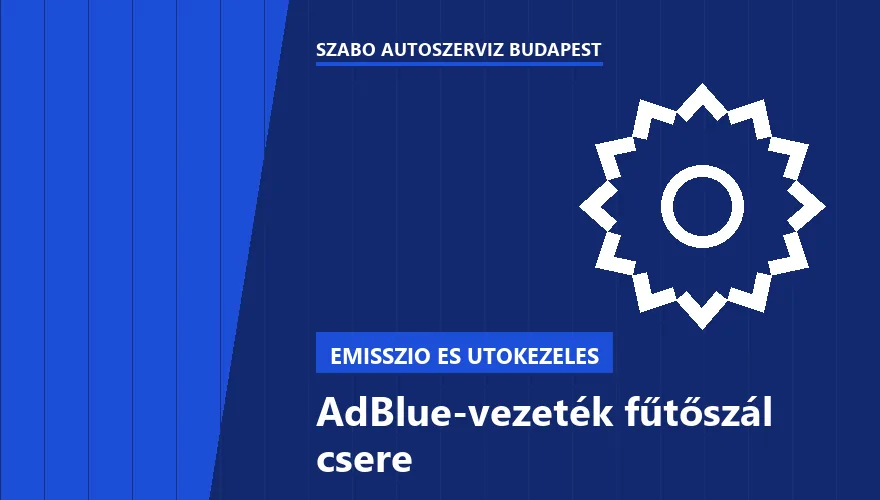 AdBlue-vezeték fűtőszál csere a Szabó Autószervíz Budapest szervizében