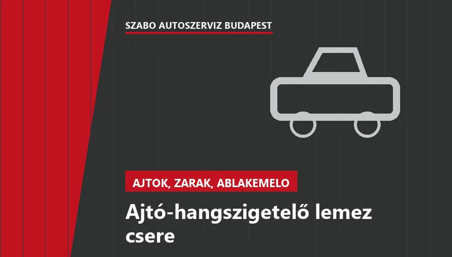 Ajtó-hangszigetelő lemez csere a Szabó Autószervíz Budapest szervizében